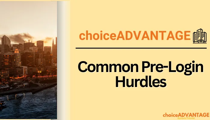 Common Pre-Login Hurdles Common Pre-Login Hurdles