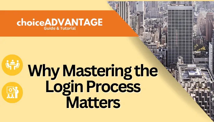 Why Mastering the Login Process Matters Why Mastering the Login Process Matters